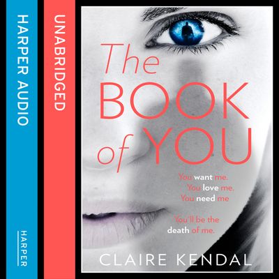 Cover image for The Book of You: Unabridged edition - Claire Kendal, Read by Orlagh Cassidy