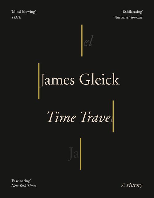 Time Travel, Contemporary Fiction, Hardback, James Gleick