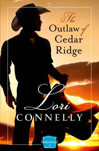 The Outlaw of Cedar Ridge (The Men of Fir Mountain, Book 1) - Lori Connelly