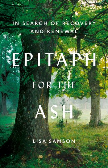 Epitaph for the Ash: In Search of Recovery and Renewal - Lisa Samson