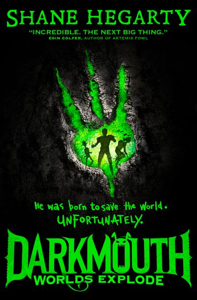 Darkmouth - Worlds Explode (Darkmouth, Book 2) - Shane Hegarty