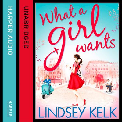 Cover image for Tess Brookes Series - What a Girl Wants (Tess Brookes Series, Book 2): Unabridged edition - Lindsey Kelk, Read by Penelope Rawlins