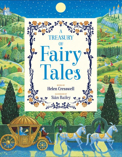 A Treasury of Fairy Tales, Children’s , Hardback, Helen Cresswell, Illustrated by Sian Bailey