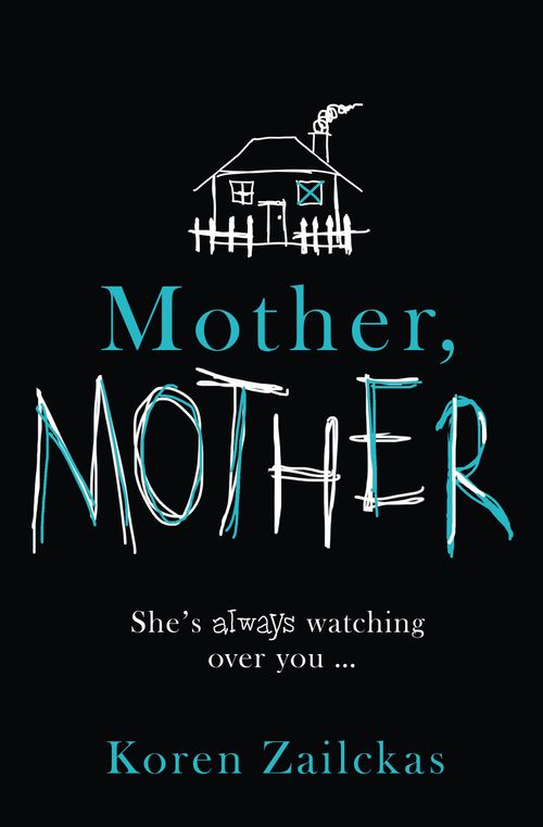 Mother, Mother, Contemporary Fiction, Hardback, Koren Zailckas