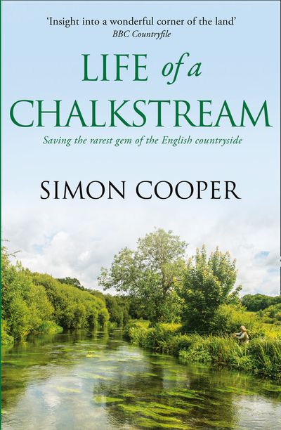 Life of a Chalkstream - Simon Cooper