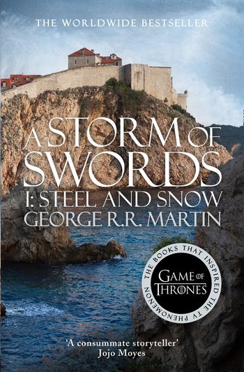 A Song of Ice and Fire - A Storm of Swords: Part 1 Steel and Snow (A Song of Ice and Fire, Book 3) - George R.R. Martin