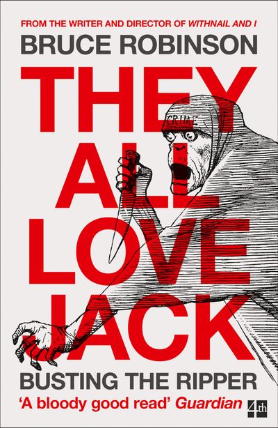 They All Love Jack: Busting the Ripper - Bruce Robinson