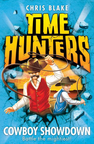 Time Hunters - Cowboy Showdown (Time Hunters, Book 7) - Chris Blake