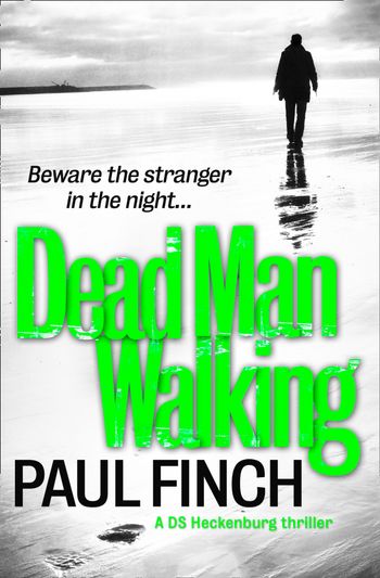 Detective Mark Heckenburg - Dead Man Walking (Detective Mark Heckenburg, Book 4) - Paul Finch