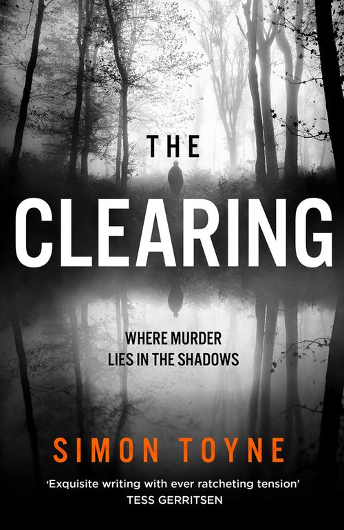 The Clearing, Crime & Thriller, Hardback, Simon Toyne