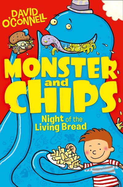 Monster and Chips - Night of the Living Bread (Monster and Chips, Book 2) - David O’Connell