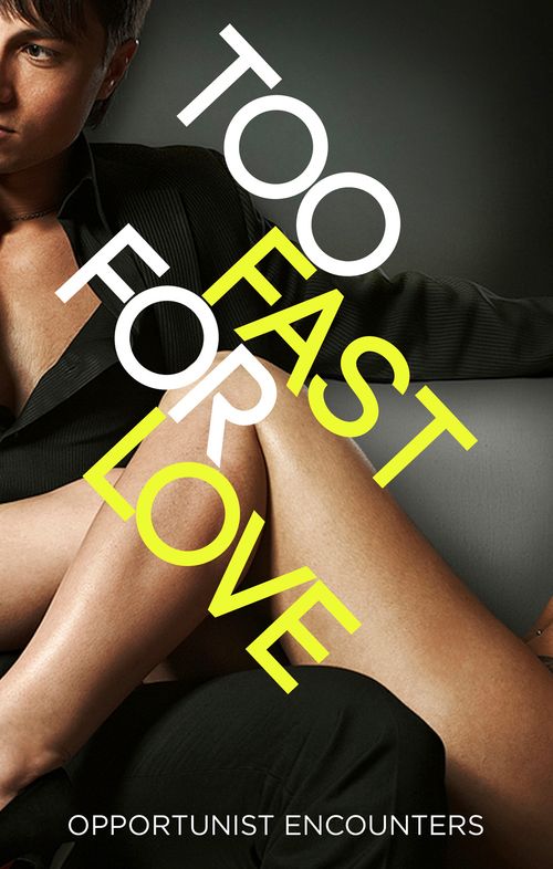 Too Fast For Love, Romance, Paperback, Various