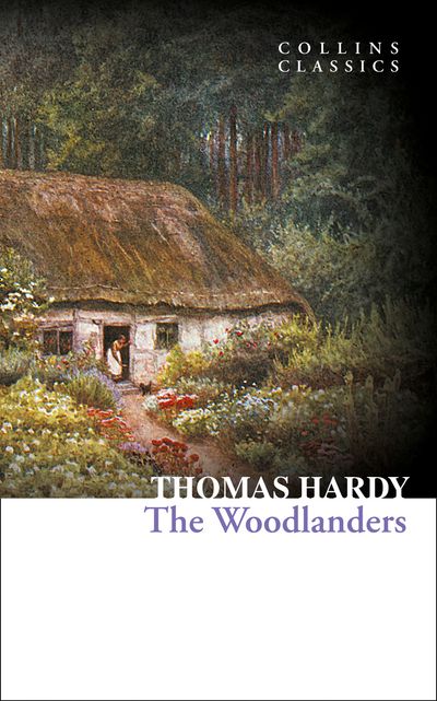 Cover image for Collins Classics - The Woodlanders (Collins Classics) - Thomas Hardy