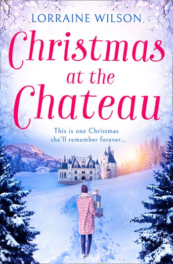 A French Escape - Christmas at the Chateau: (A Novella) (A French Escape, Book 2) - Lorraine Wilson