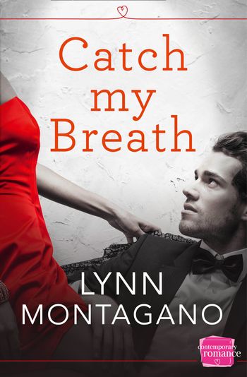 The Breathless Series - Catch My Breath (The Breathless Series, Book 1) - Lynn Montagano