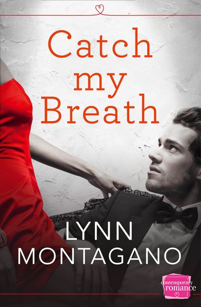 Catch My Breath (The Breathless Series, Book 1) - Lynn Montagano