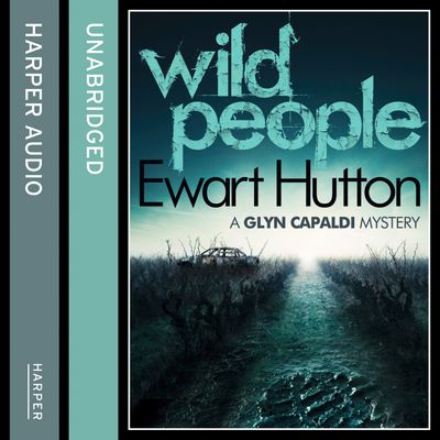 Cover image for Wild People: Unabridged edition - Ewart Hutton, Read by Iestyn Arwel