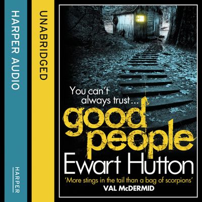 Cover image for Good People: Unabridged edition - Ewart Hutton, Read by Iestyn Arwel