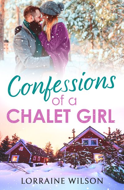 Ski Season - Confessions of a Chalet Girl - Lorraine Wilson