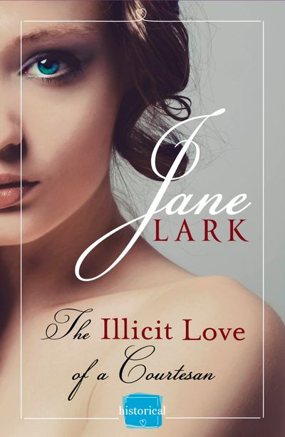 The Marlow Family Secrets - The Illicit Love of a Courtesan (The Marlow Family Secrets, Book 1) - Jane Lark