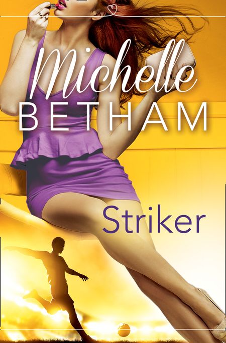 Striker: The Beautiful Game - Michelle Betham