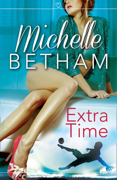 Extra Time: The Beautiful Game - Michelle Betham
