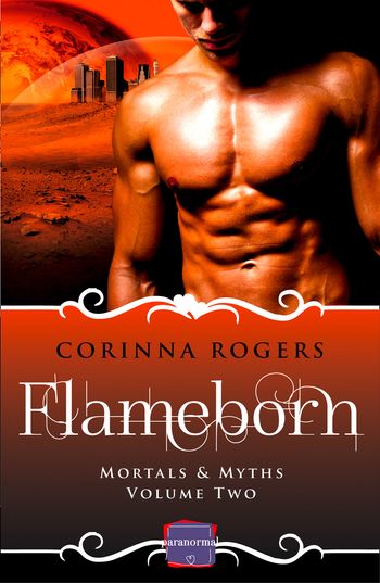 Flameborn (Mortals & Myths, Book 2) - Corinna Rogers