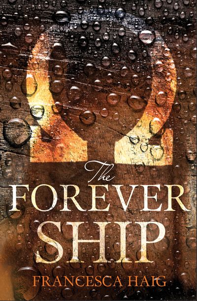 The Forever Ship - Francesca Haig
