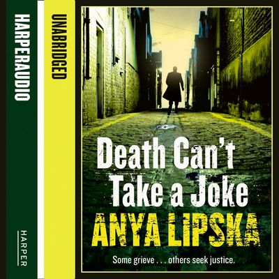 Death Can’t Take A Joke: Unabridged edition - Anya Lipska, Read by Michael Fenner