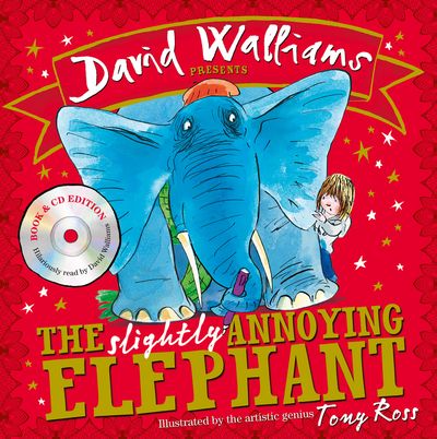 Cover image for The Slightly Annoying Elephant: Book & CD: Unabridged edition - David Walliams, Illustrated by Tony Ross, Read by David Walliams