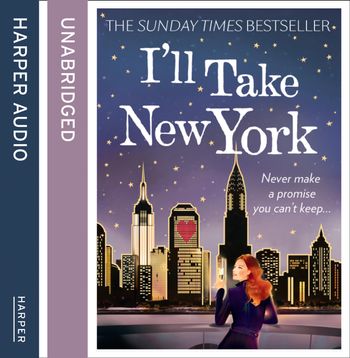 I’LL TAKE NEW YORK: Unabridged edition - Miranda Dickinson, Read by Penelope Rawlins