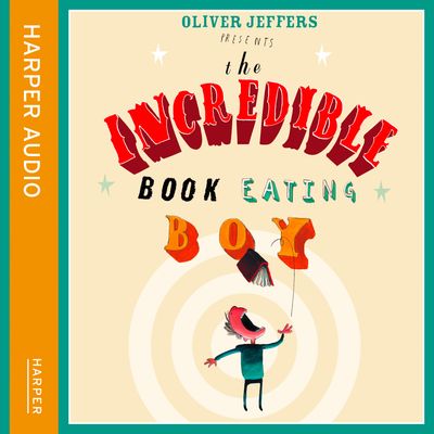  - Oliver Jeffers, Illustrated by Oliver Jeffers, Read by Jim Broadbent