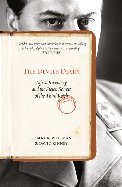 Cover image for The Devil’s Diary: Alfred Rosenberg and the Stolen Secrets of the Third Reich - Robert K Wittman and David Kinney
