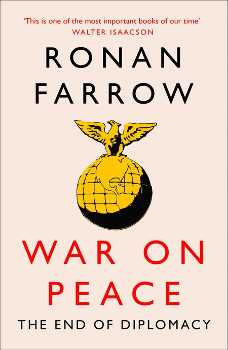 Cover image for War on Peace: The Decline of American Influence - Ronan Farrow