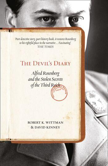 The Devil’s Diary: Alfred Rosenberg and the Stolen Secrets of the Third Reich - Robert K Wittman and David Kinney