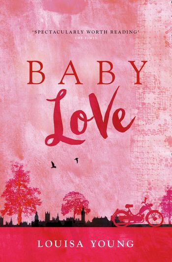 The Angeline Gower Trilogy - Baby Love (The Angeline Gower Trilogy, Book 1) - Louisa Young