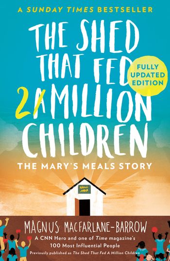The Shed That Fed 2 Million Children: The Mary’s Meals Story - Magnus MacFarlane-Barrow