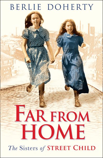 Street Child - Far From Home: The sisters of Street Child (Street Child) - Berlie Doherty