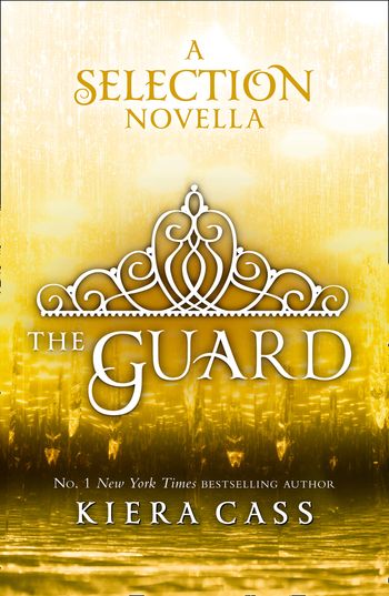 The Selection Novellas - The Guard (The Selection Novellas, Book 2) - Kiera Cass