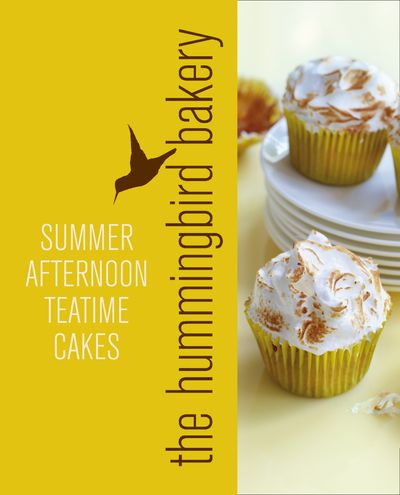 Hummingbird Bakery Summer Afternoon Teatime Cakes: An Extract from Cake Days - Tarek Malouf