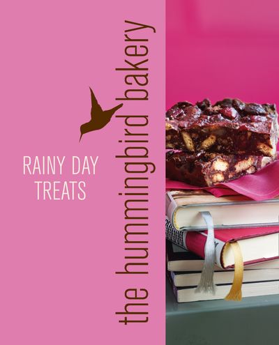Hummingbird Bakery Rainy Day Treats: An Extract from Cake Days - Tarek Malouf