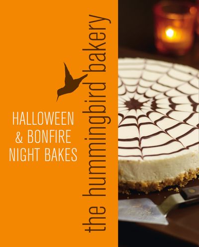Hummingbird Bakery Halloween and Bonfire Night Bakes: An Extract from Cake Days - Tarek Malouf