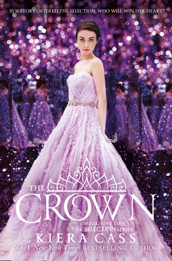The Selection - The Crown (The Selection, Book 5) - Kiera Cass