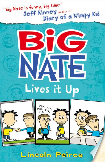 Big Nate - Big Nate Lives It Up (Big Nate, Book 7) - Lincoln Peirce