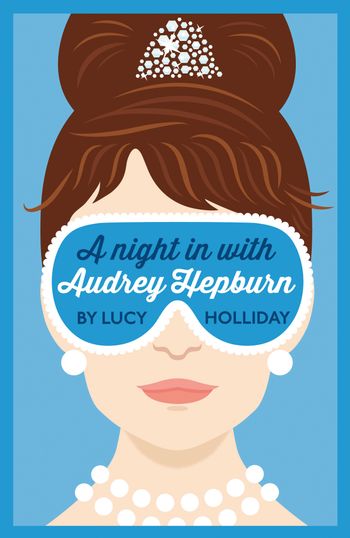 A Night In With - A Night In With Audrey Hepburn (A Night In With, Book 1) - Lucy Holliday