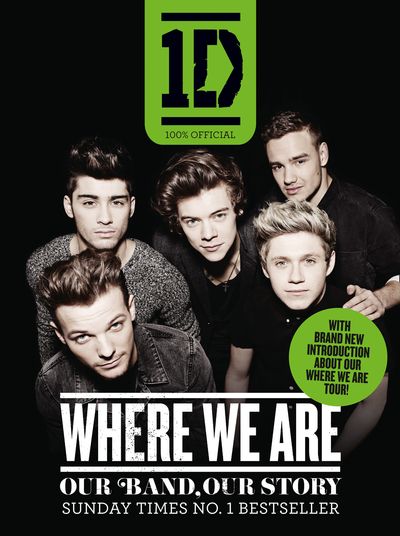 Cover image for One Direction: Where We Are (100% Official): Our Band, Our Story - One Direction