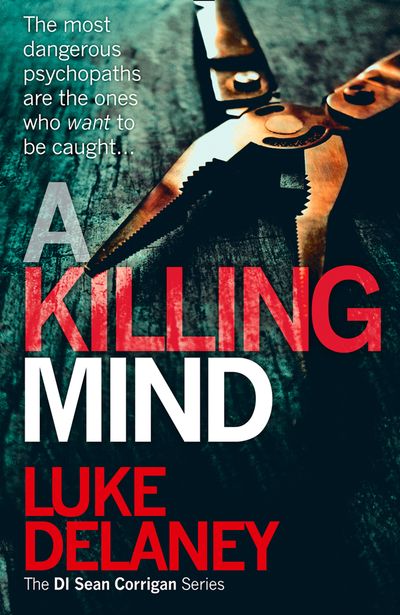 Cover image for DI Sean Corrigan - A Killing Mind (DI Sean Corrigan, Book 5) - Luke Delaney