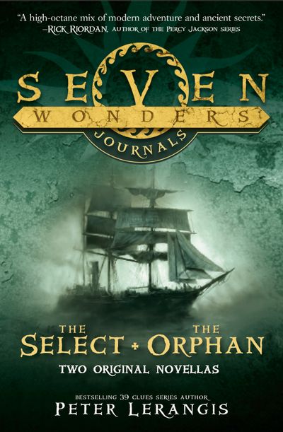 Seven Wonders Journals - The Select and The Orphan (Seven Wonders Journals) - Peter Lerangis