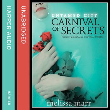 Untamed City: Carnival of Secrets: Unabridged edition - Melissa Marr, Read by James Masters
