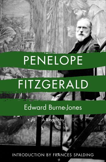 Edward Burne-Jones - Penelope Fitzgerald, Introduction by Frances Spalding